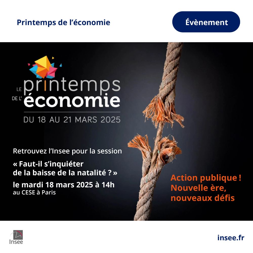 Le Printemps de l'économie du 18 au 21 mars 2025.
Action publique ! Nouvelle ère, nouveaux défis.
Retrouvez l'Insee pour la session "Faut-il s’inquiéter de la baisse de la natalité ?" le mardi 18 mars 2025 à 14h au Cese à Paris.