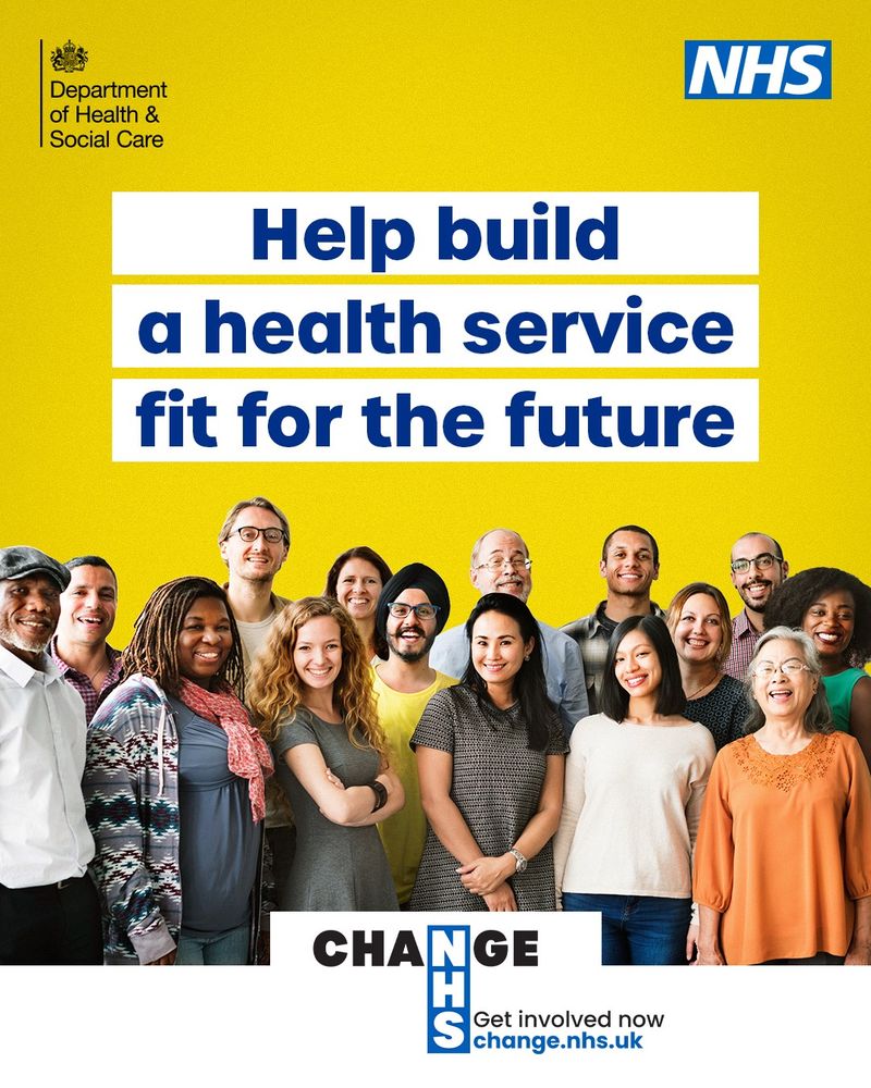 A yellow graphic with white boxes in the middle with blue text in that say 'Help build a health service fit for the future'.
Below this text is a group of people of all ages from different backgrounds smiling.
In the top right is the NHS logo, in the top left is the Department of Health and Social Care logo.