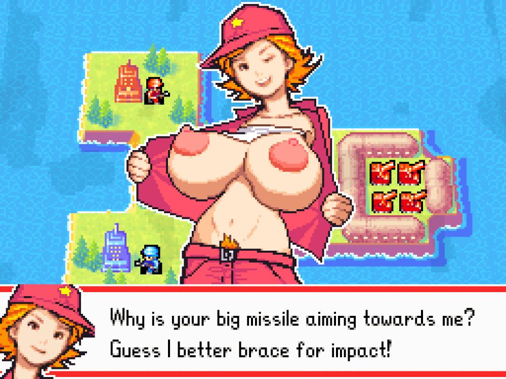 Rachel from Advance Wars: Dual Strike spreading open her jacket to reveal her massive breasts. Her pants are pulled down just enough that her pubic hair is peeking out. 

Her dialogue box says: "Why is your big missile aiming towards me? Guess I better brace for impact!"