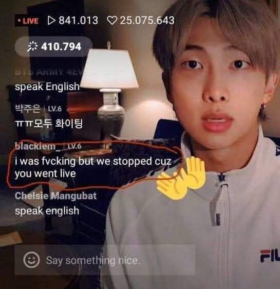Screenshot from an old Namjoon live with a comment.
"I was fucking but we stopped coz you went live."