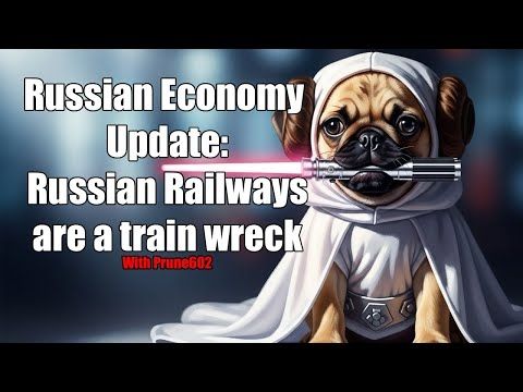 Russian Economy Update - Russian Railways Going off the Rails