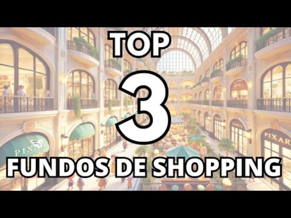 3 MELHORES FIIS DE SHOPPING CENTER