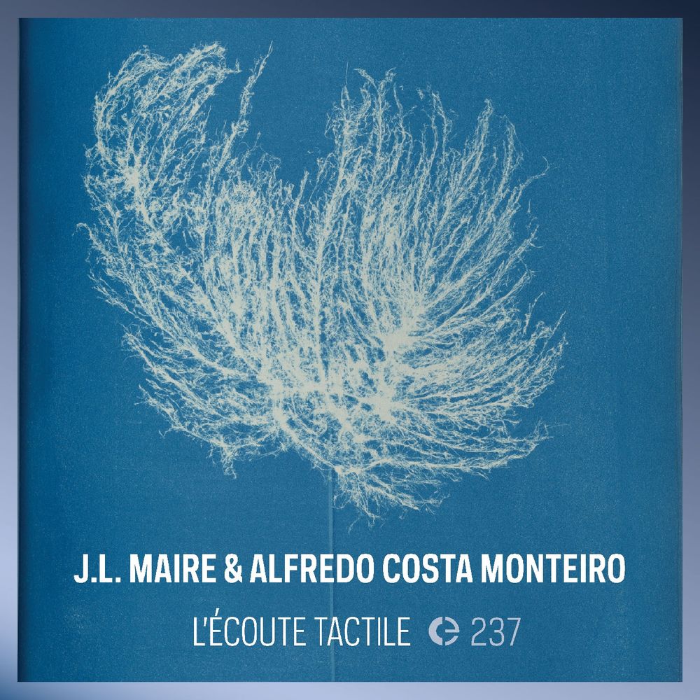 Cover of the album “L'Écoute Tactile”, by J.L. Maire & Alfredo Costa Monteiro