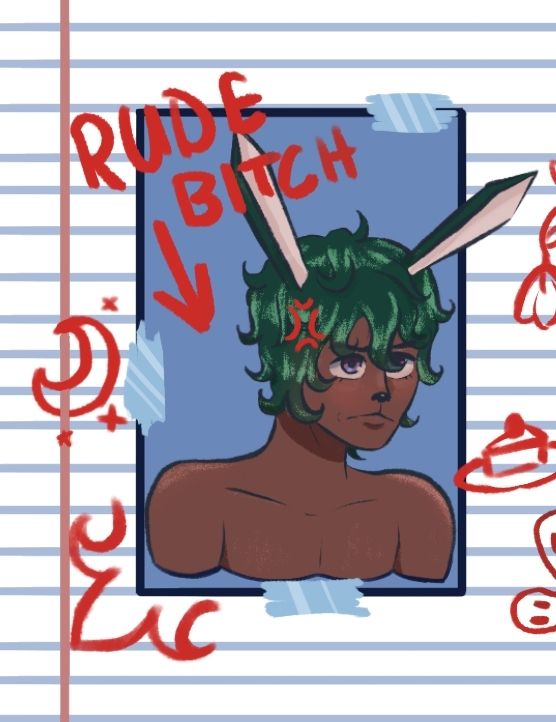 Viridian Claiborne character design/creation by @look4stars.bsky.social (Thanatos)

Banner art by @look4stars.bsky.social (Thanatos)

A digital drawing of a bust-up drawing of Viridian, a jade rabbit-boy with green hair and rabbit ears, light purple eyes, a bunny nose, and brown skin. He looks annoyed, with a red vein emote drawn on his head. The drawing is made to look like a burn book or year book, his photo cut out and taped onto lined notebook paper with red ink graffiti over it. The graffiti says "rude bitch" and has doodles of the moon with stars and a fancy crest lining the edge of the photo- as well as a cake doodle and the edges of the next drawing being visible.