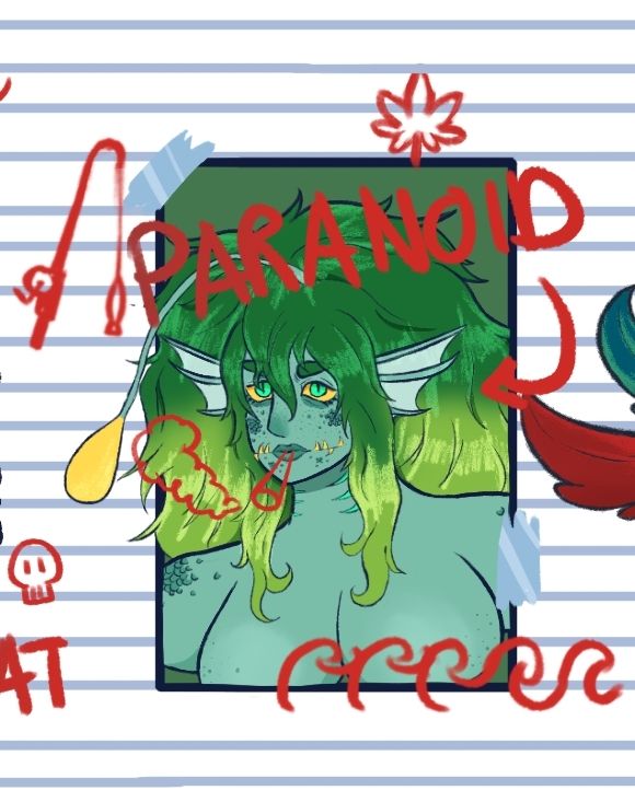 Kelp Riviera character design/creation by @chocolattie.bsky.social (Charbee)

Banner art by @look4stars.bsky.social (Thanatos)

A digital drawing of a bust-up drawing of Kelp, an angler-fish type sea creature with light green/teal skin, fin like ears, yellow eyes with bright green irises and slit pupils, scales, sharp yellow teeth, and gills. With long darker green hair and lighter yellow/green highlights. The drawing is made to look like a burn book or year book, their photo cut out and taped onto lined notebook paper with red ink graffiti over it. The graffiti says "paranoid" with an arrow pointing to them- as well as doodles of a joint in their mouth with smoke, a fishing pole, a pot leaf, and waves bordering the bottom.
