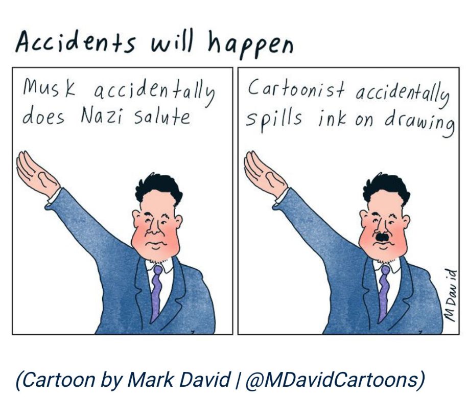 Cartoon: 1st panel, Musk "accidentally" does Nazi salute.
2nd panel, cartoonist "accidentally" spills ink on drawing in form of Hitler's mustache.