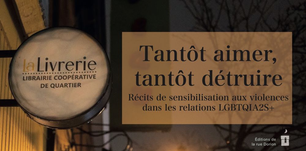 Photographie de l'enseigne de La Livrerie, librairie coopérative de quartier. Dans un carré jaune, à droite, le titre de l'ouvrage qui sera lancé : Tantôt aimer, tantôt détruire. Récits de sensibilisation aux violences dans les relations LGBTQIA2S+