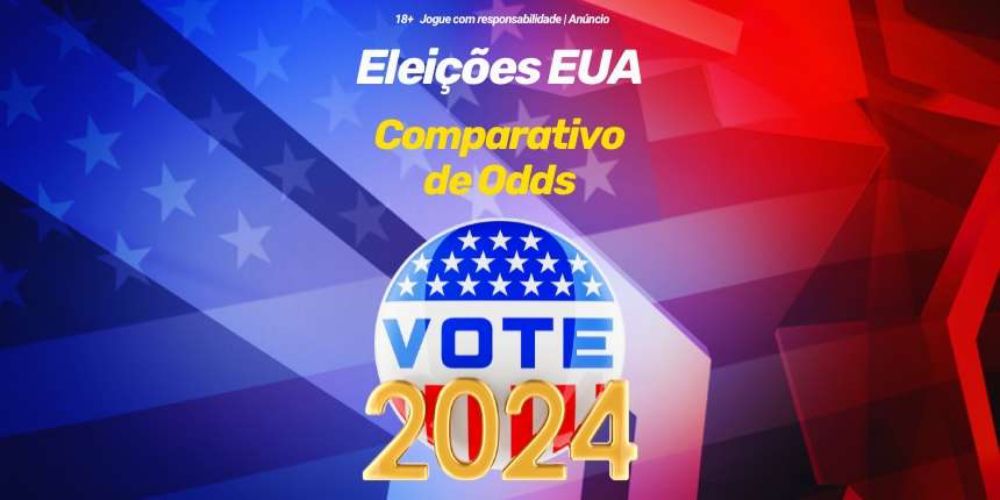 Eleições EUA 2024 - Veja As Melhores Odds