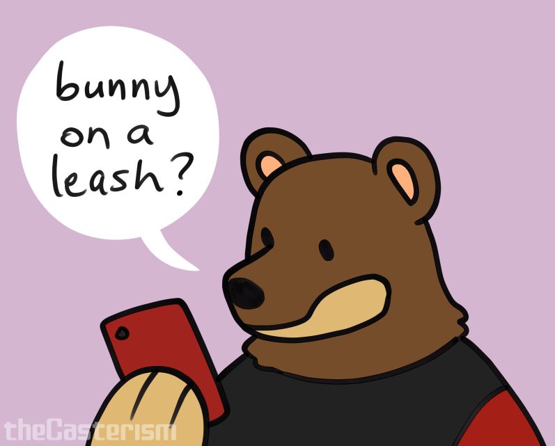 CEasySpecial in the form of a cyborg bear looks at his phone.
CEasy: Bunny on a leash?