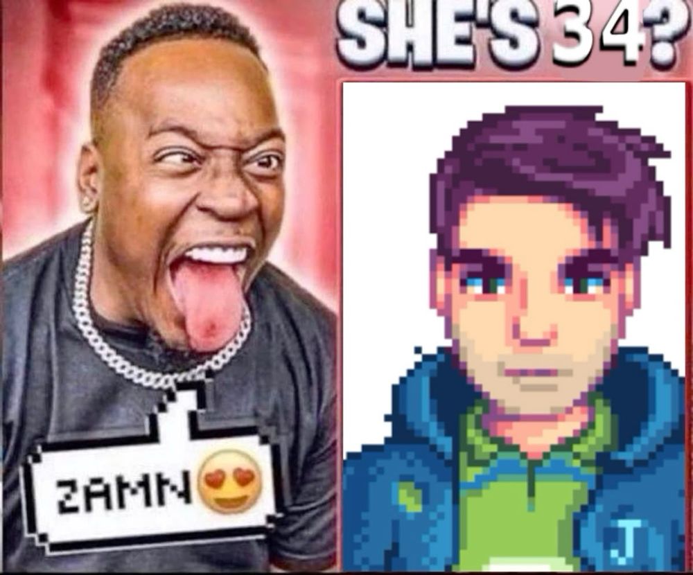 “she’s 34” guy gooning and the speech bubble zamn with a pic of shane from stardew valley 