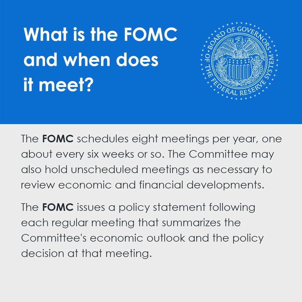 The FOMC schedules eight meetings per year, one about every six weeks or so. The committee may also hold unscheduled meetings as necessary to review economic and financial developments. The FOMC issues a policy statement following each regular meeting that summarizes the Committee's economic outlook and the policy decision at that meeting.