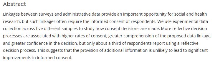 Linkages between surveys and administrative data provide an important opportunity for social and health research, but such linkages often require the informed consent of respondents. We use experimental data collection across five different samples to study how consent decisions are made. More reflective decision processes are associated with higher rates of consent, greater comprehension of the proposed data linkage, and greater confidence in the decision, but only about a third of respondents report using a reflective decision process. This suggests that the provision of additional information is unlikely to lead to significant improvements in informed consent.