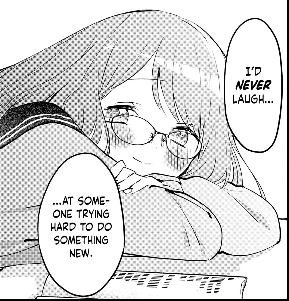Nagisa Kubo: I'd NEVER laugh... at someone trying hard to do something new.

From Kubo Won't Let Me Be Invisible (Kubo-san wa Mob wo Yurusanai).
