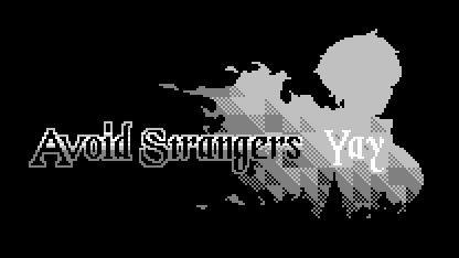 An edited Void Stranger Gray title card that says “Avoid Strangers     Yay”