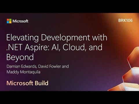 Elevating Development with .NET Aspire: AI Cloud and Beyond | BRK106
