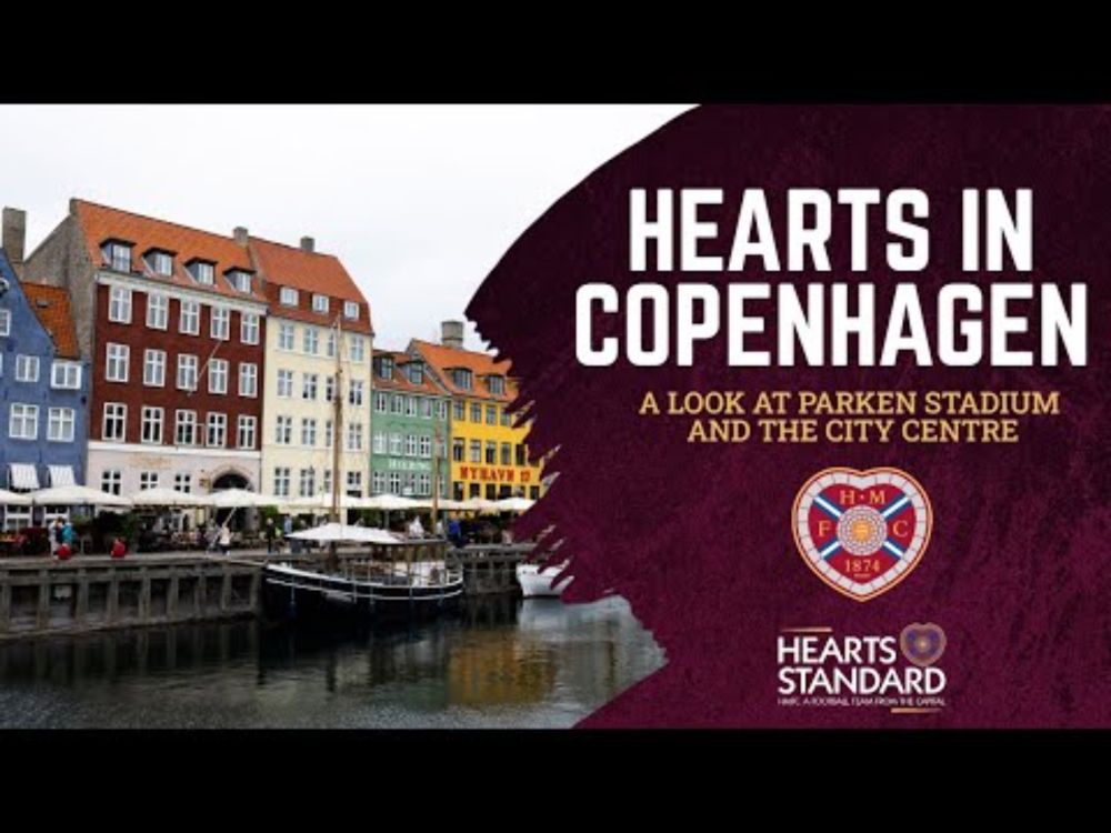 Hearts in Copenhagen: A look at the city centre and area surrounding Parken Stadium