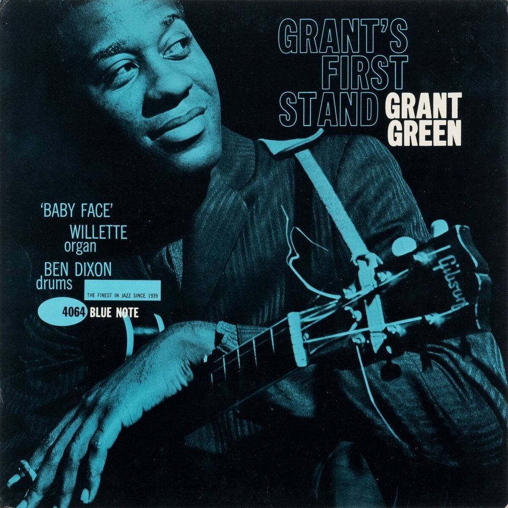 'Grant's First Stand' (Blue Note 1961): Grant Green's debut LP (one of five albums from '61) still ranks as one of his greatest pure soul-jazz outings, a set of killer grooves laid down by a hard-swinging organ trio featuring Baby Face Willette (organ) and Ben Dixon (drums)