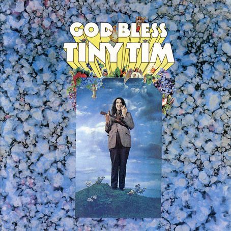 The 'God Bless Tiny Tim' collection came out on Rhino Handmade in 2006. It's a compilation of tracks he recorded for Reprise, including the 'God Bless Tiny Tim' LP (1968), plus "Unique Single Sides," Tiny Tim's Second Album (1969), For All My LitFriends ('69), plus previously-unissued tracks, radio spots, six demo sessions.