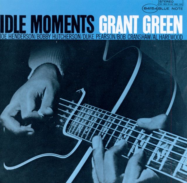 'Idle Moments' (Blue Note 1965): this may be Green's finest moment, a varied display of his talents with backing from Duke Pearson, Bobby Hutcherson, Joe Henderson,  and other great musicians; All Music Guide called this LP a "languid, seductive gem" and they ain't wrong