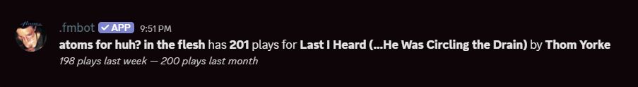 fmbot ceremoniously telling me that I reached 200 listens on Last I Heard (...He Was Circling the Drain) by Thom Yorke.