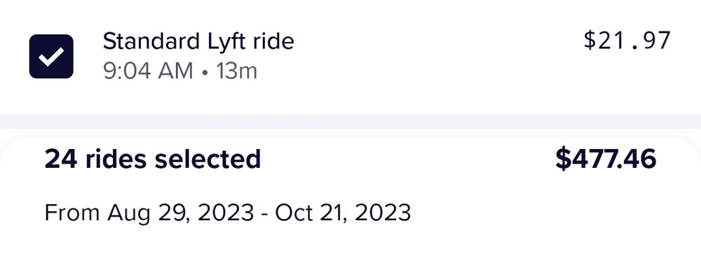 part of a screenshot of my lyft ride history, i selected all of the rides i took while working (24) and it totals to $477.46