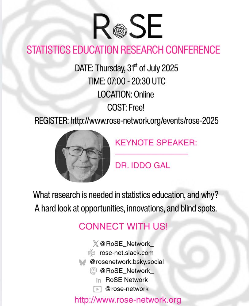 Join the RoSE Network on July 31st for our free, international, statistics education research conference! Keynote speaker Dr. Iddo Gal asks "What research is needed in statistics education, and why?" 

You can learn more  by connecting with us online by searching RoSE Network on X ,Slack, Bluesky, Mastodon, LinkedIn, and Youtube, or check out our website: www.rose-network.org! 