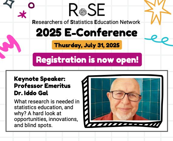 Sign up for the Researchers of Statistics Education Network 2025 E-Conference! Registration is open: https://bit.ly/roseconference2025

Keynote Speaker: Dr. Iddo Gal on "What research is needed in statistics education, and why?"