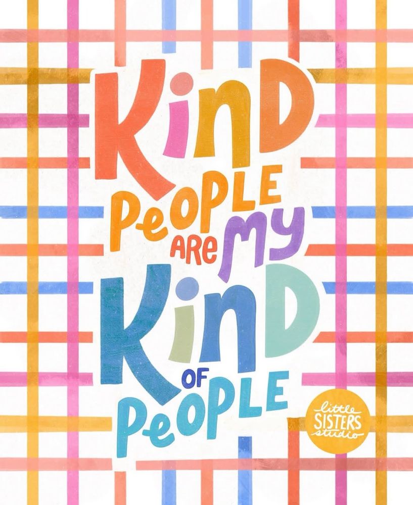 Picture by littlesistersstudio 
Alt text: Colourful hand-lettered illustration reading “Kind people are my kind of people” on a plaid pastel background.