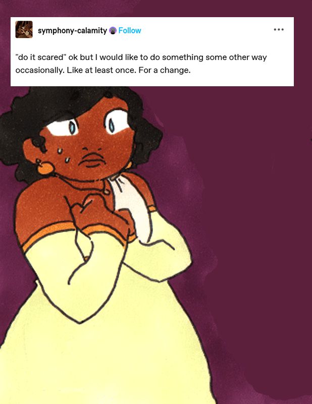 Chaarose from the webcomic Kings of Sorts. Screenshot from Tumblr user symphony-calamity reads "'do it scared' ok but I would like to do something some other way occasionally. like at least once. For a change."