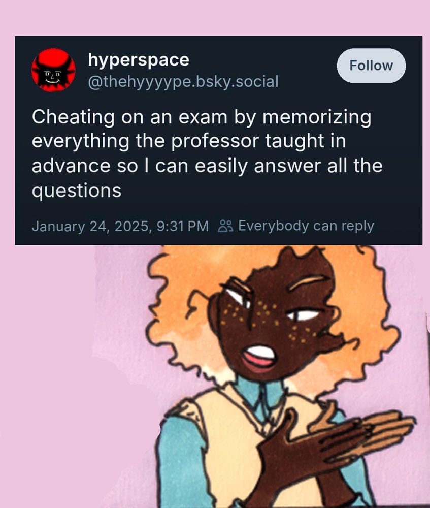 Teraat from the webcomic Kings of Sorts. Screenshot from Bluesky user hyperspace reads "Cheating on an exam by memorizing everything the professor taught in advance so I can easily answer all the questions"
