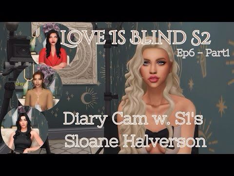 The Sims 4 | Love Is Blind | Diary Cam | Ep6 - Part 1 #LoveIsBlindS2 #loveisblindsimsedition