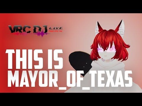 VRCDJLIVE - Episode 2: Mayor Of Texas