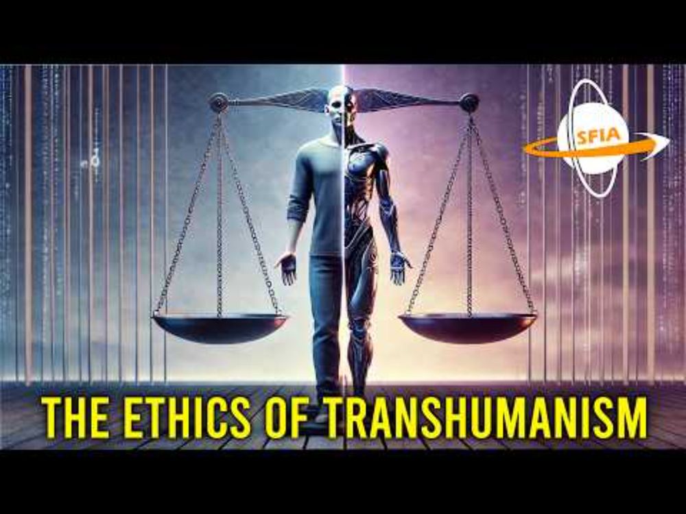 The Ethics of Transhumanism - Dreaming of More, Without Losing What We Are