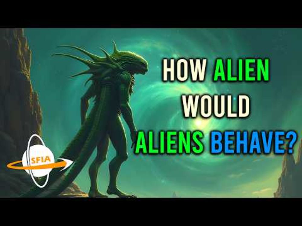 How Alien Would Aliens Behave?