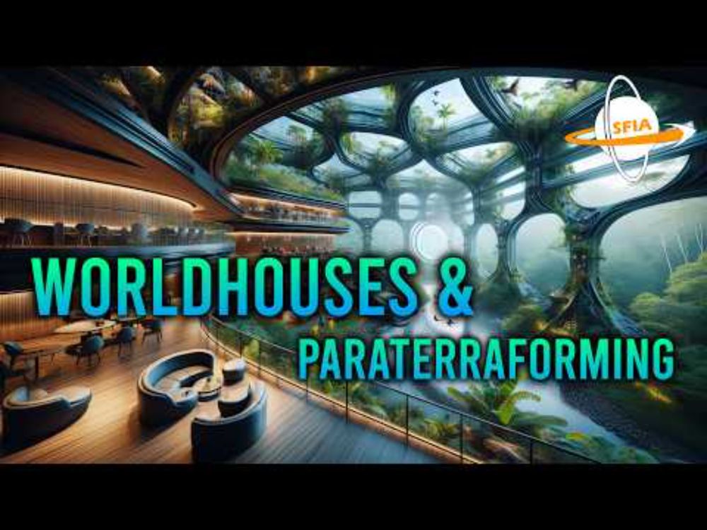 Worldhouses & Paraterraforming: Building Planets, One Dome at a Time