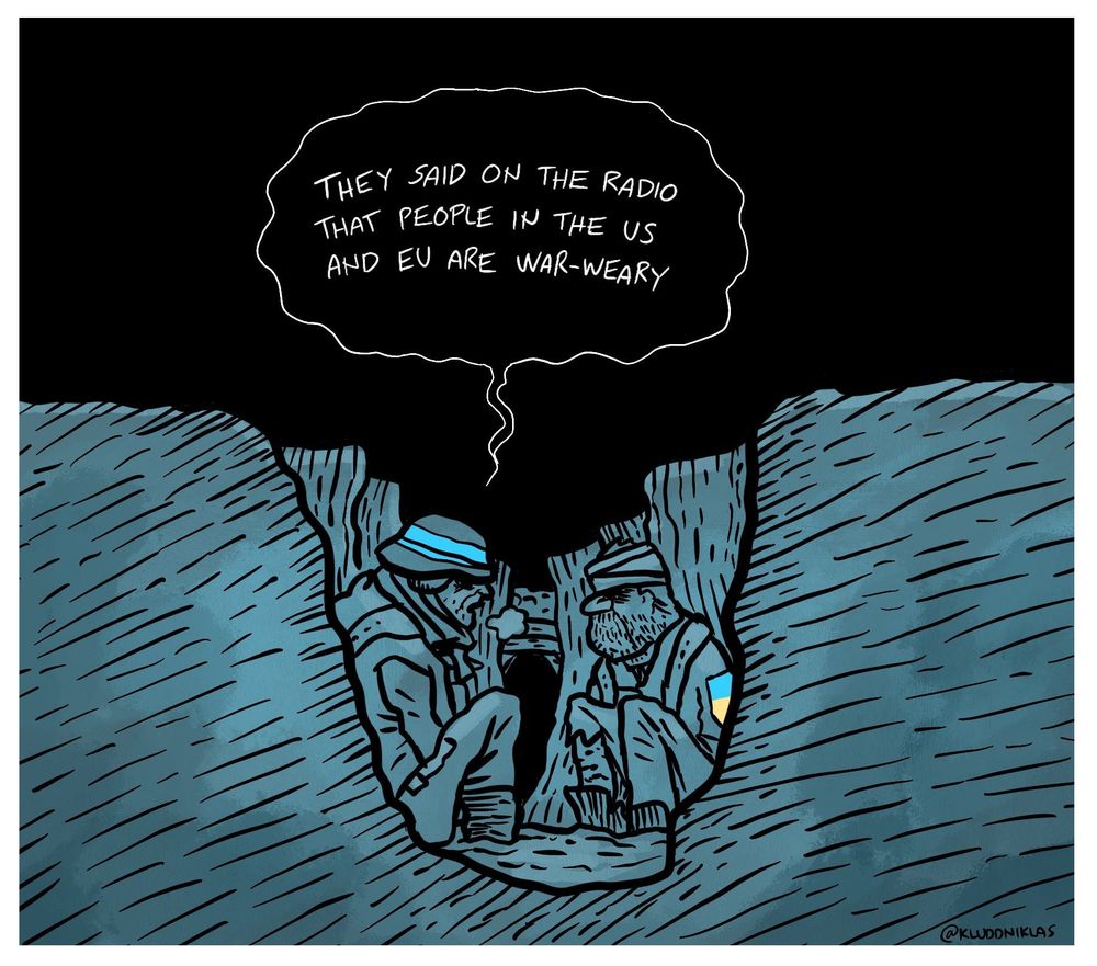 Drawing by Kluddniklas depicting 2 Ukrainian soldiers in a trench. The speech bubble reads: "They said on the radio that people in the US and EU are war-weary."