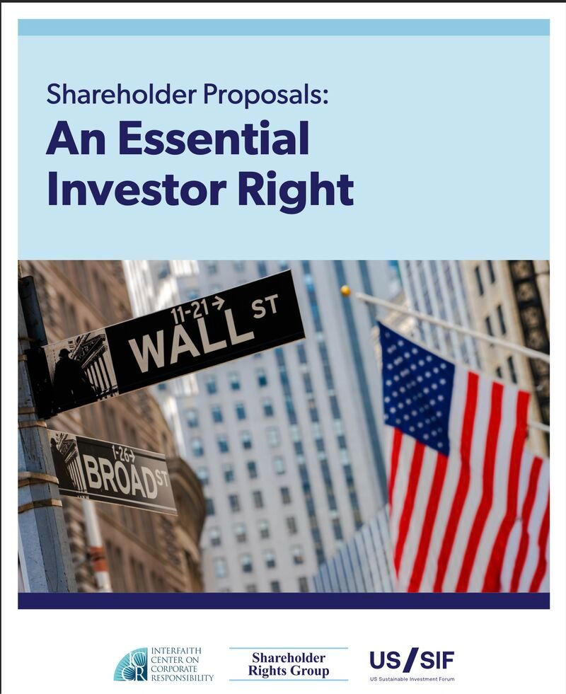 Cover image of the report "Shareholder Proposals: An Essential Investor Right" released February 24, 2025 by the Interfaith Center on Corporate Responsibility, Shareholder Rights Group and US-SIF. The image shows the report title over a light blue background at top. In the center is photo of the Wall Street and Broad Street street signs next to an American flag. At bottom are the logos of the organizations releasing the report.