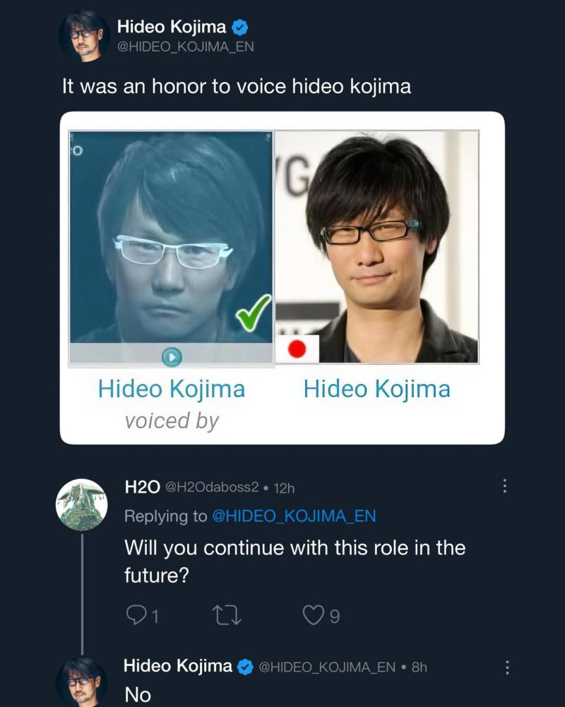 Kojima postando tweet de uma foto com créditos mostrando "Hideo Kojima voiced by: Hideo Kojima" e dizendo que foi uma Honra ter feito o papel de Hideo Kojima. Em reply perguntam pra ele se ele continuaria fazendo esse mesmo papel no futuro e ele responde apenas "No"
