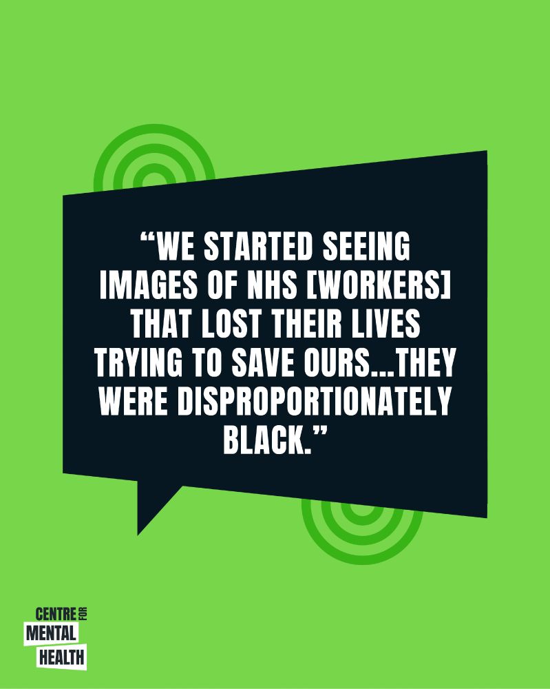 Text: “We started seeing images of NHS [workers] that lost their lives trying to save ours... they were disproportionately black.”