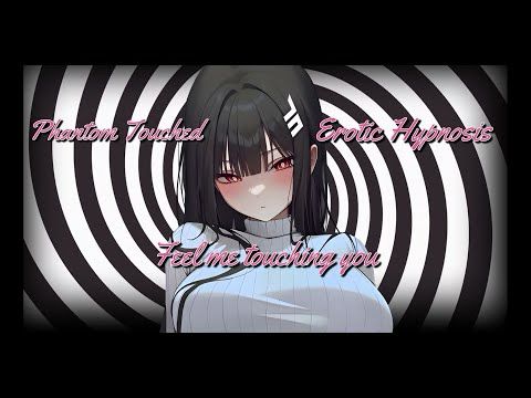 Phantom Touched | Erotic Hypnosis