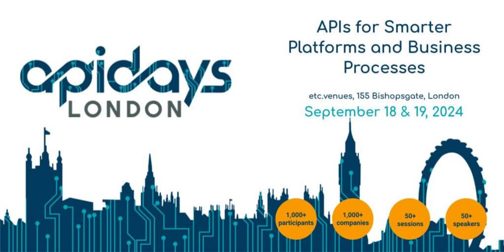 apidays London 2024: APIs for Smarter Platforms and Business Processes | September 18 & 19, 2024