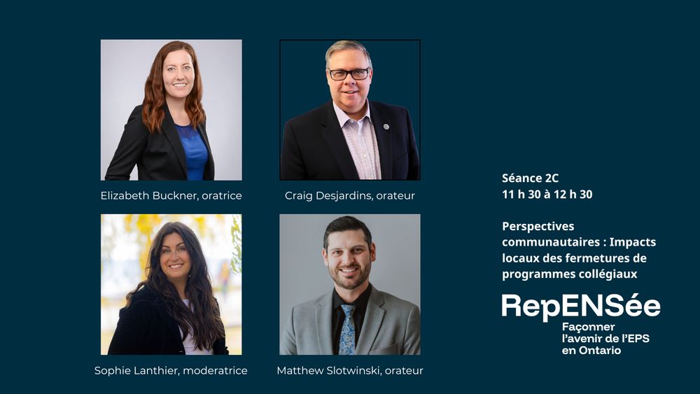Séance 2C 
11 h 30 à 12 h 30
« Effets d’entraînement : Les répercussions au niveau communautaire d’un changement de politique au niveau du système »
RepENSée : Façonner l’avenir de l’EPS en Ontario