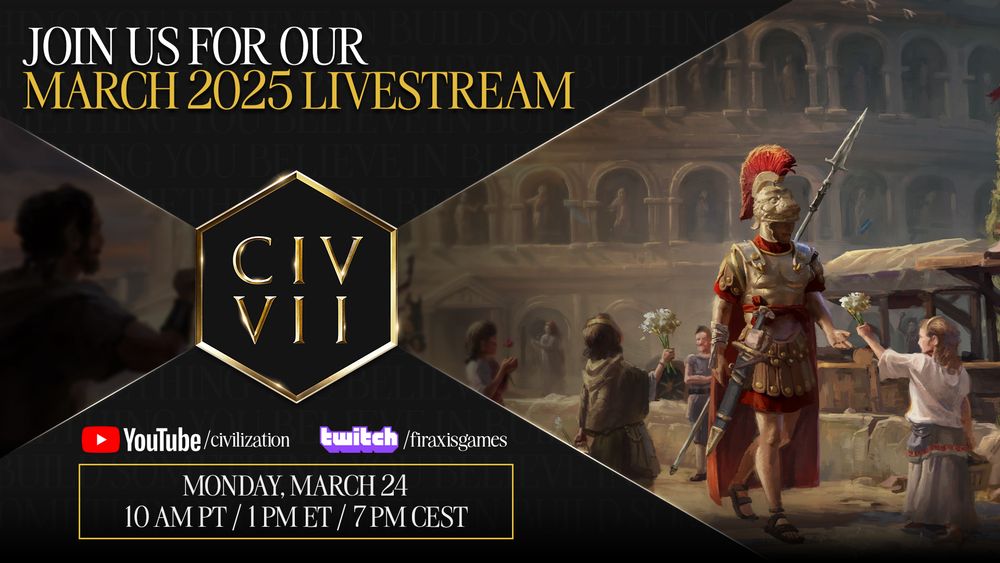 Civ Streams: March 2025 Update | Civilization VII Developer Livestream
🗓️ March 24
🕒 1 PM ET
📺 twitch.tv/firaxisgames