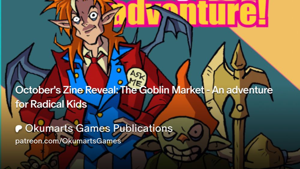 October's Zine Reveal: The Goblin Market - An adventure for Radical Kids  | Okumarts Games Publications