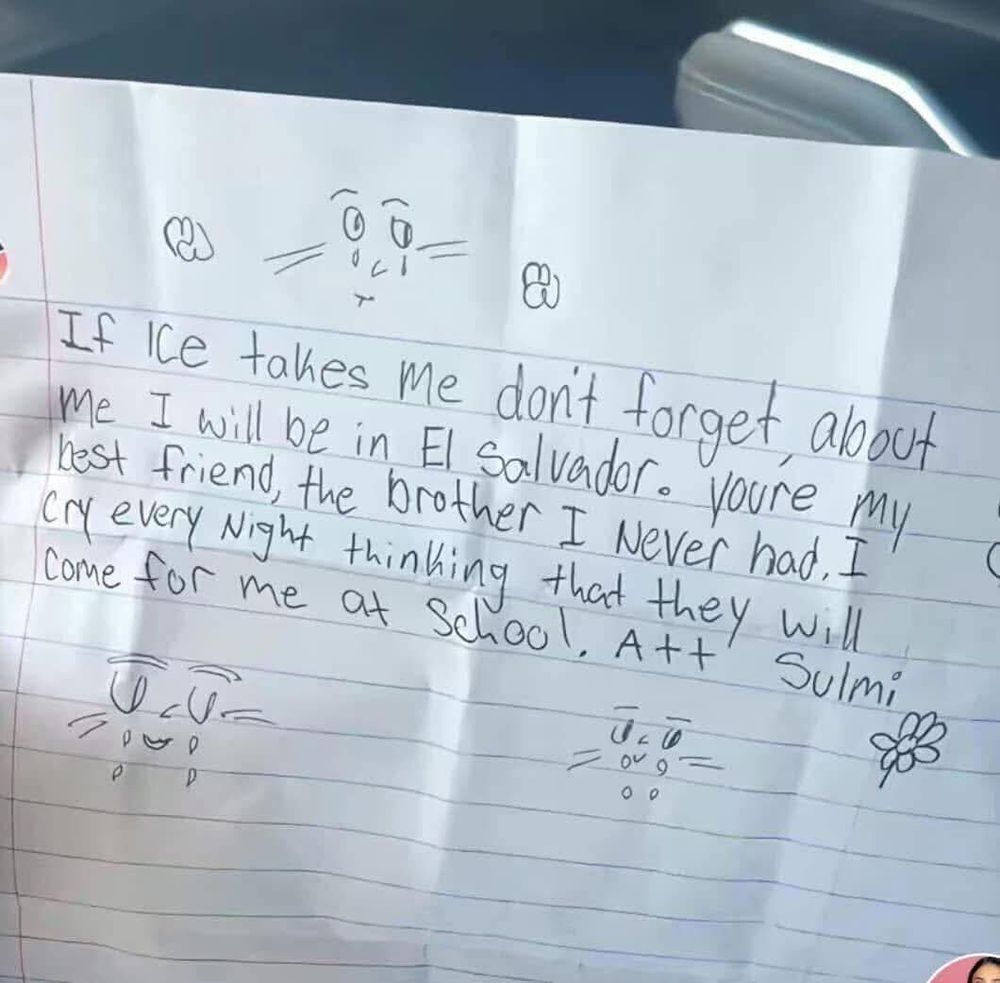 A child writes a desperate note asking their friend to no forget them if ICE take them to El Salvador 