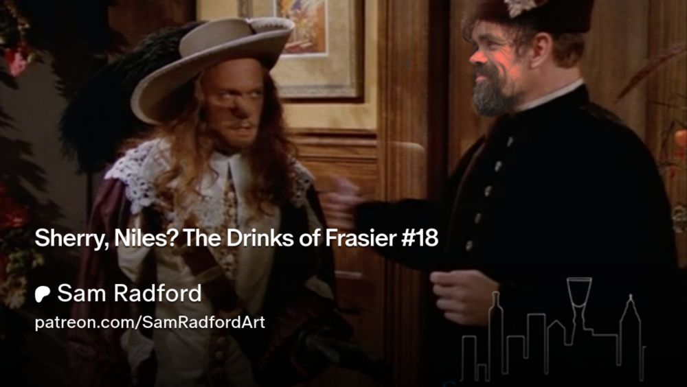 Sherry, Niles? The Drinks of Frasier #18 | Sam Radford