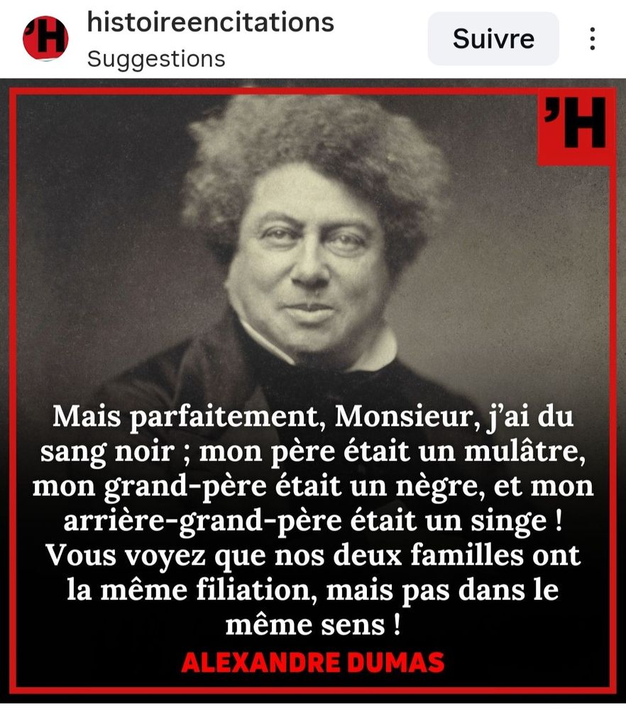 Alexandre Dumas répondant aux racistes,sur ses origines noires...