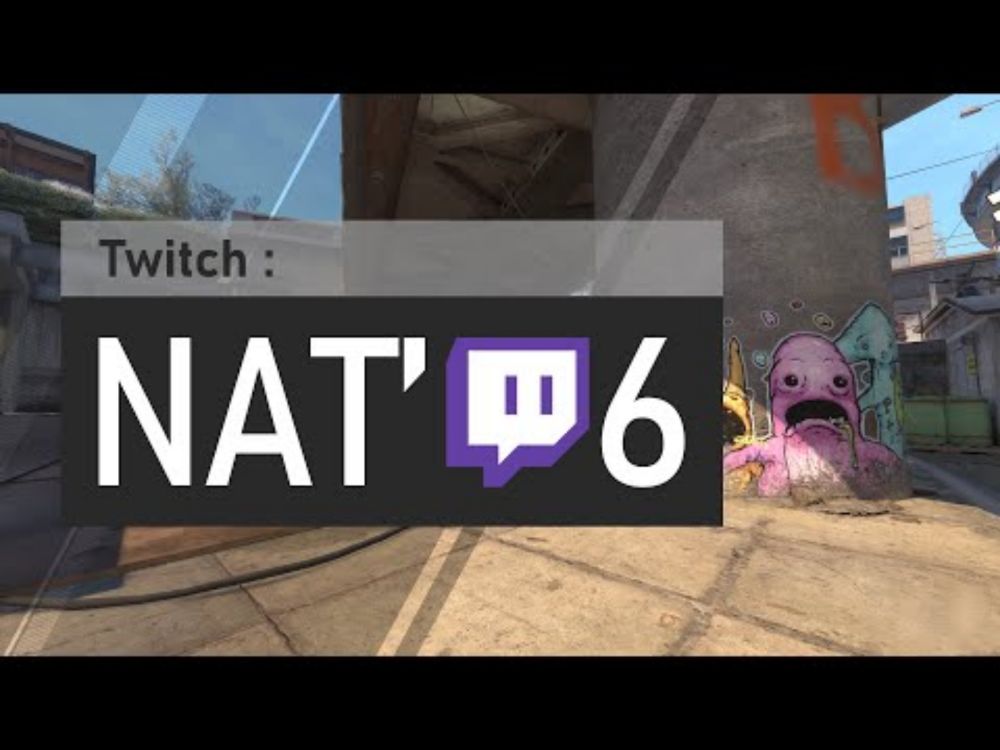 Twitch NAT' 6