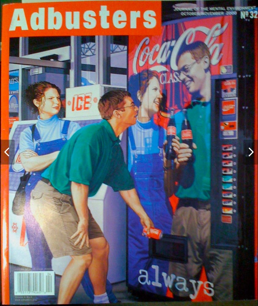 2009 Adbusters magazine depicting a man and a woman feeling creepy about buying a soda from a vending machine that depicts in stark emotional contrast, the same couple happily enjoying the product with the tagline 