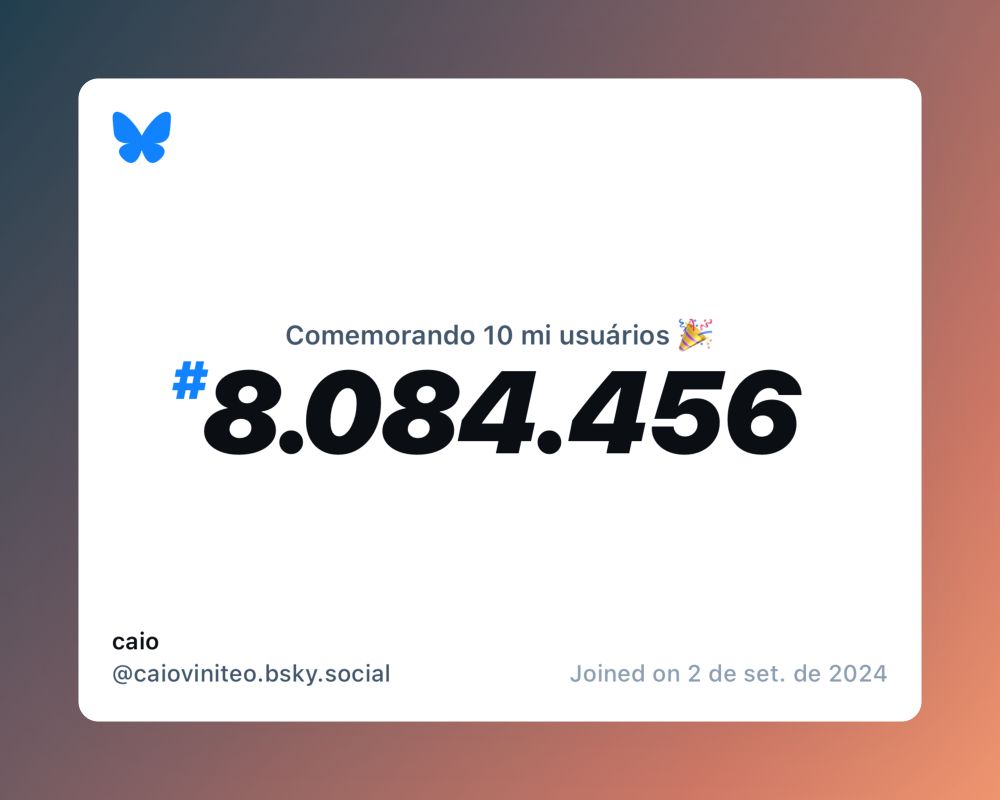 Um certificado virtual com o texto "Comemorando 10 milhões de usuários no Bluesky, #8.084.456, caio ‪@caioviniteo.bsky.social‬, ingressou em 2 de set. de 2024"